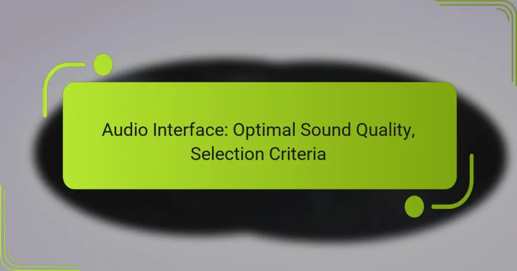 Audio Interface: Optimal Sound Quality, Selection Criteria