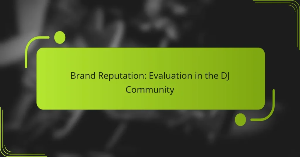 Brand Reputation: Evaluation in the DJ Community