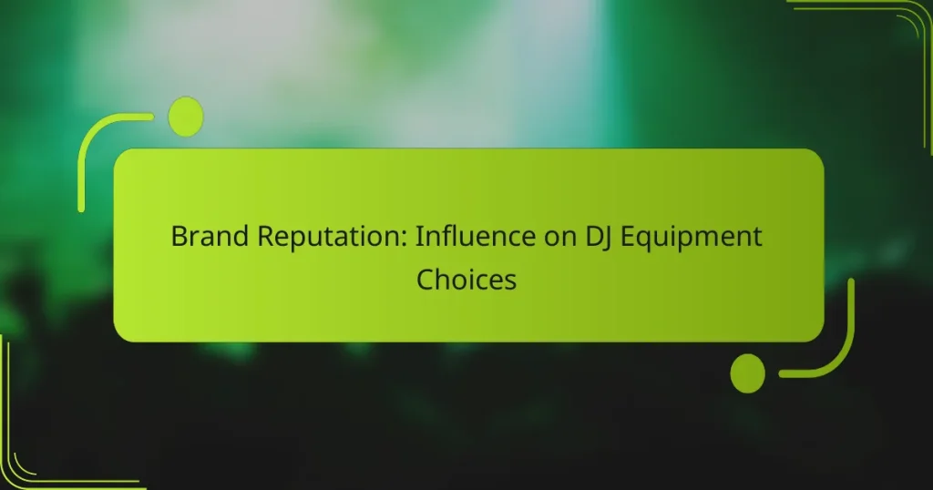Brand Reputation: Influence on DJ Equipment Choices