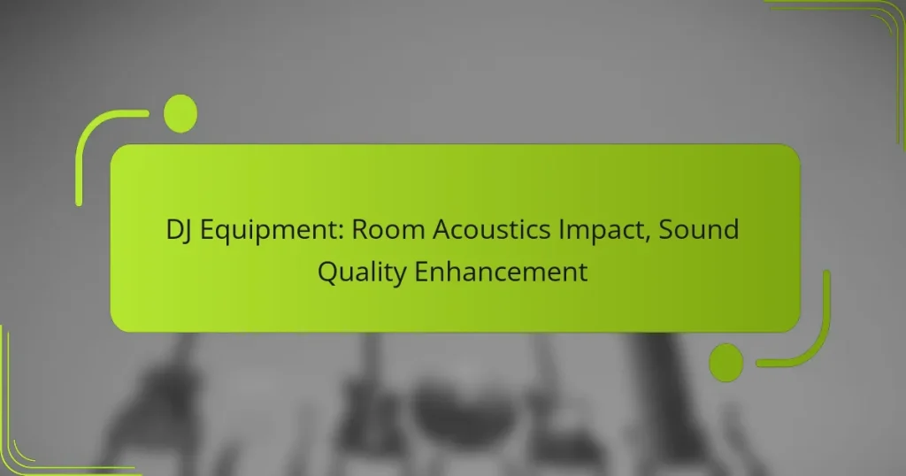 DJ Equipment: Room Acoustics Impact, Sound Quality Enhancement