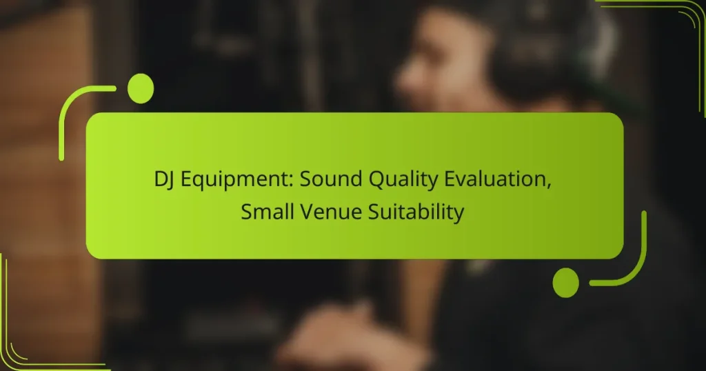 DJ Equipment: Sound Quality Evaluation, Small Venue Suitability