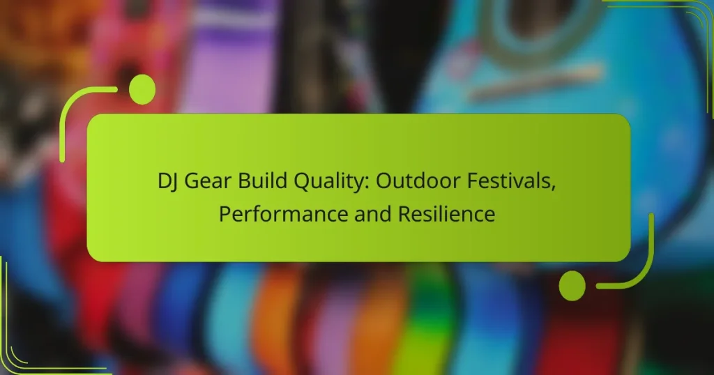 DJ Gear Build Quality: Outdoor Festivals, Performance and Resilience