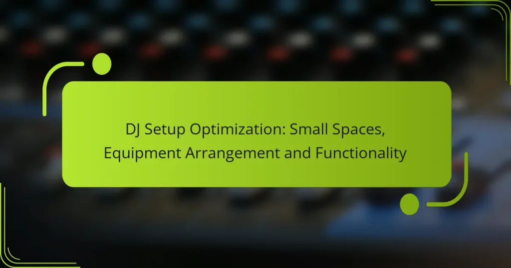 DJ Setup Optimization: Small Spaces, Equipment Arrangement and Functionality