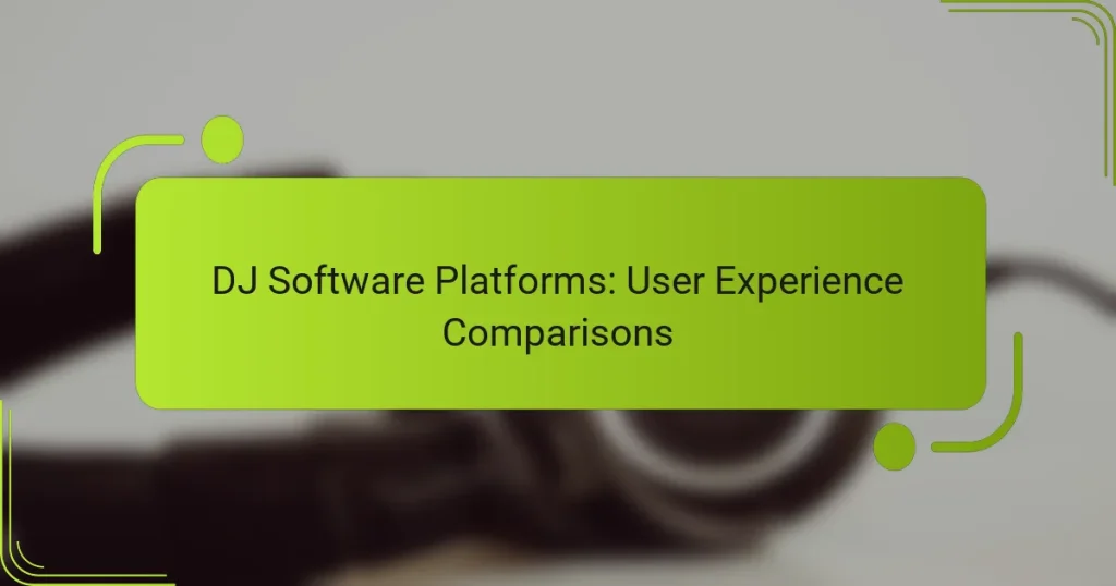 DJ Software Platforms: User Experience Comparisons
