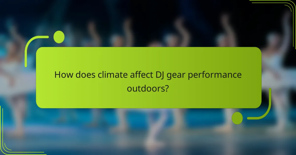 How does climate affect DJ gear performance outdoors?