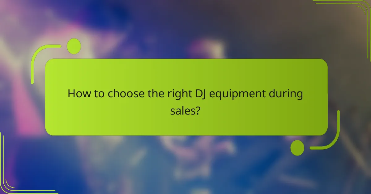 How to choose the right DJ equipment during sales?