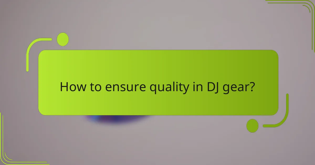 How to ensure quality in DJ gear?