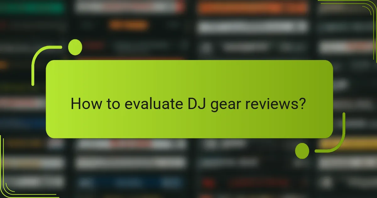 How to evaluate DJ gear reviews?