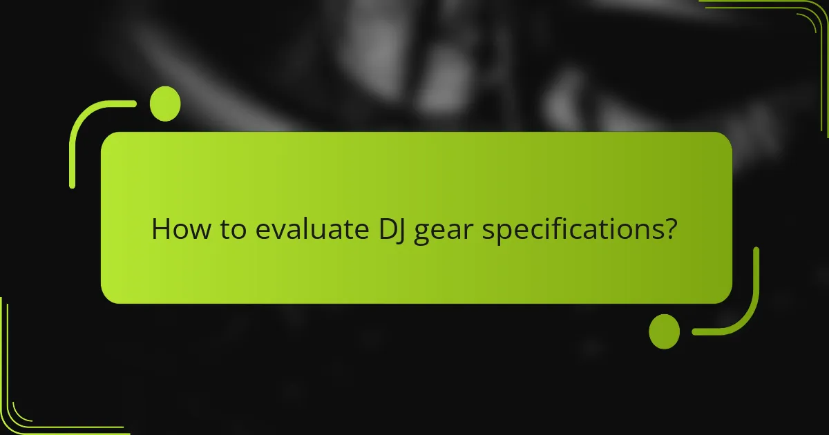 How to evaluate DJ gear specifications?
