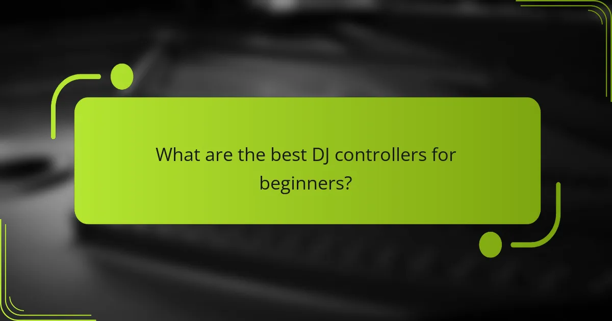 What are the best DJ controllers for beginners?