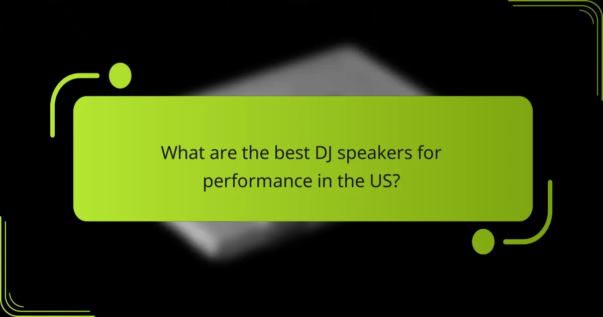 What are the best DJ speakers for performance in the US?