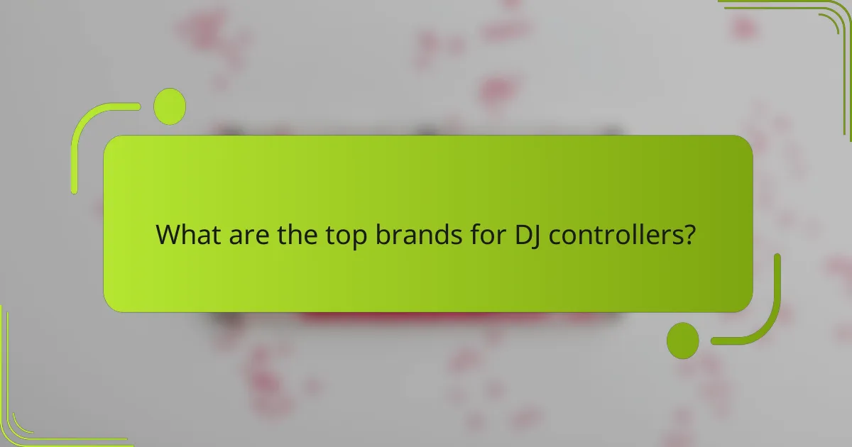 What are the top brands for DJ controllers?