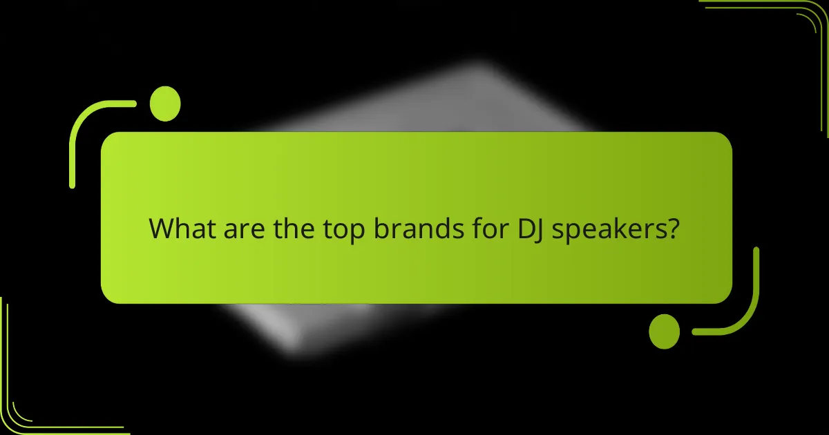 What are the top brands for DJ speakers?