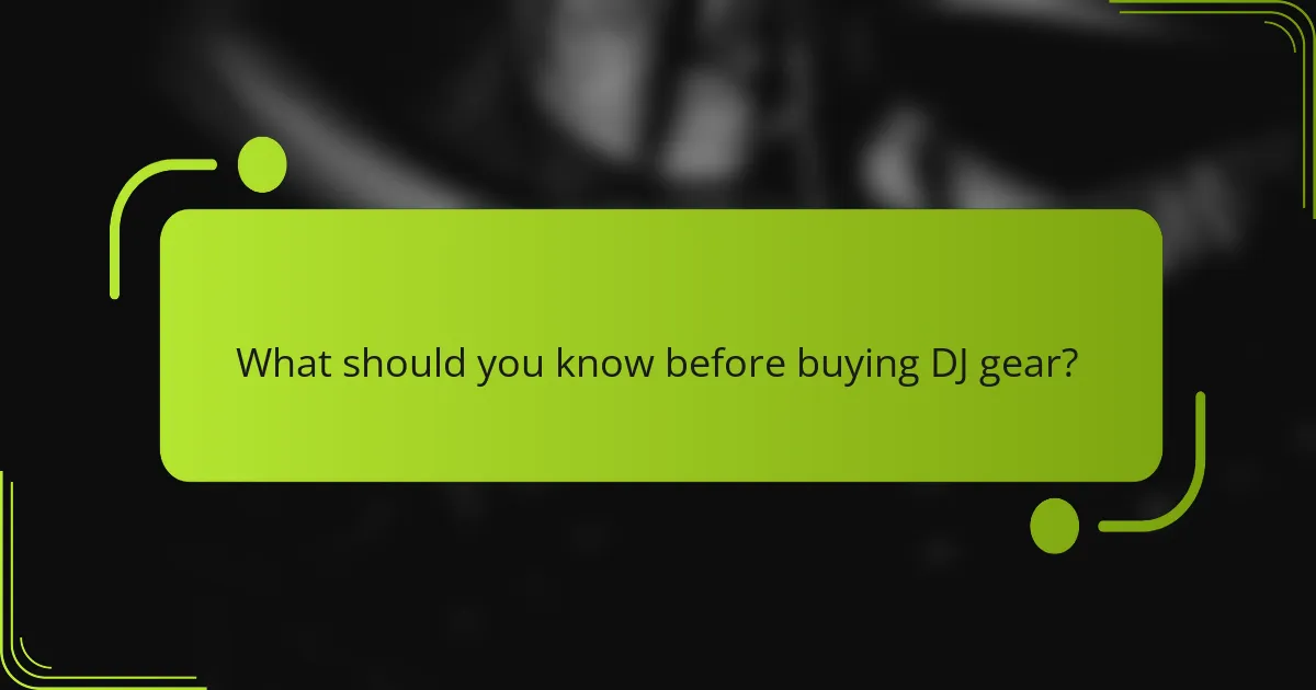 What should you know before buying DJ gear?