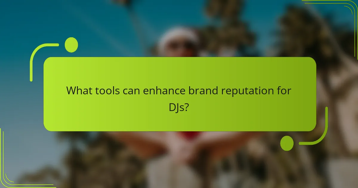 What tools can enhance brand reputation for DJs?