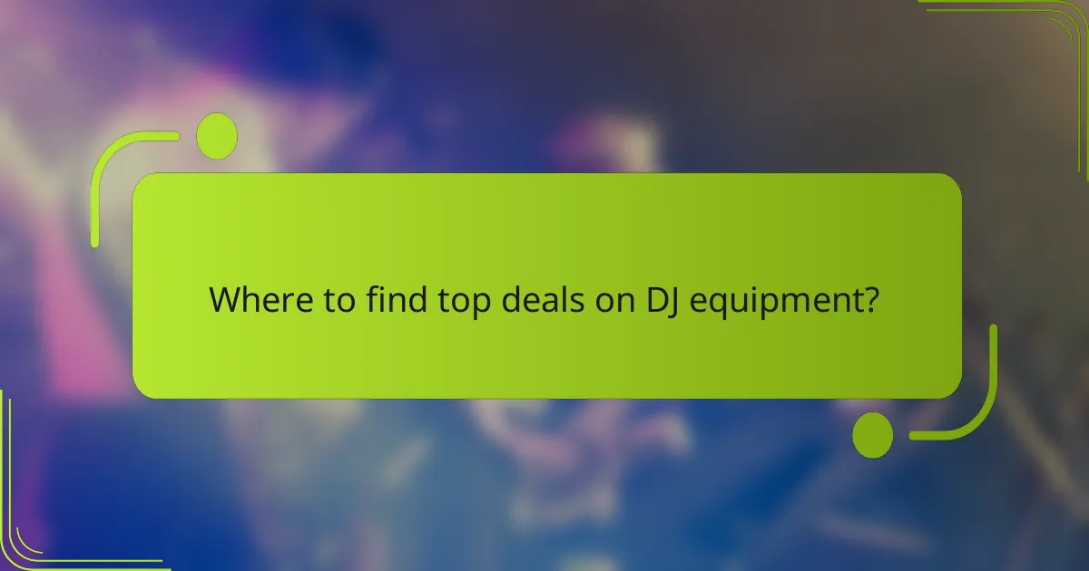 Where to find top deals on DJ equipment?